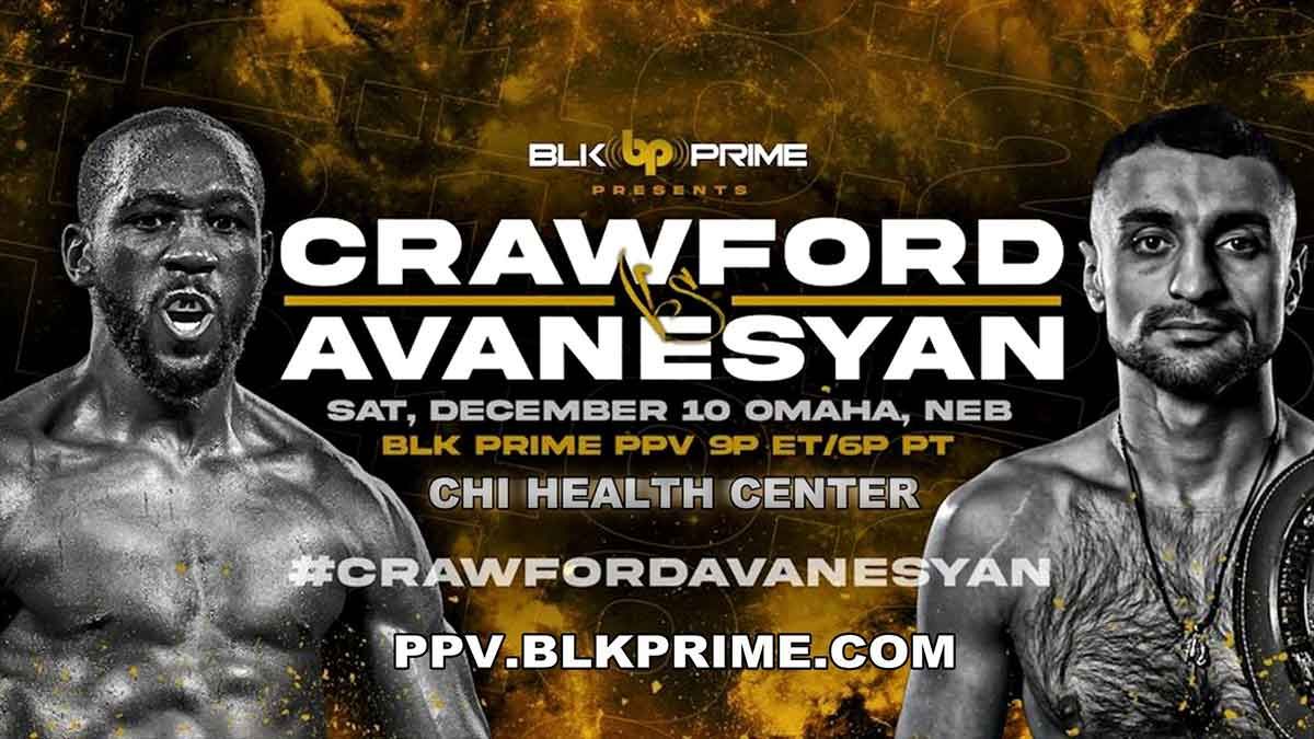 Terence Crawford vs David Avanesyan Date, Live Stream, Odds, Purse, PPV, Card and more