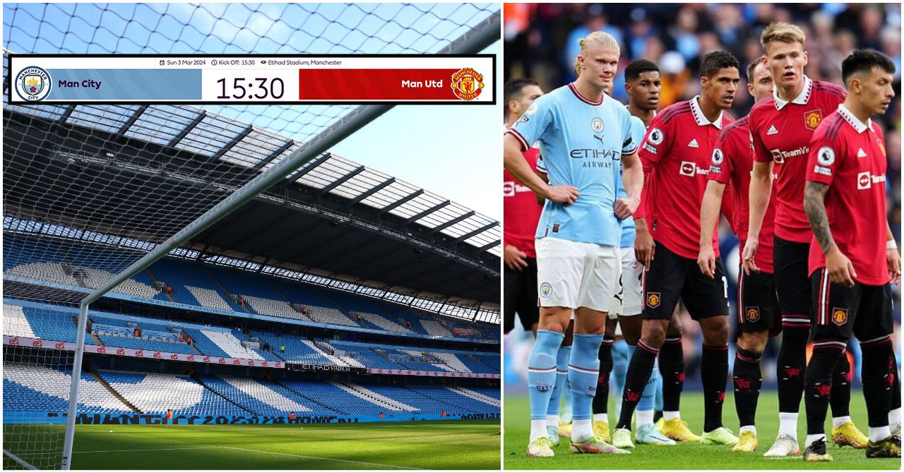 Why Man City vs Manchester United has earlier 330pm kickoff time