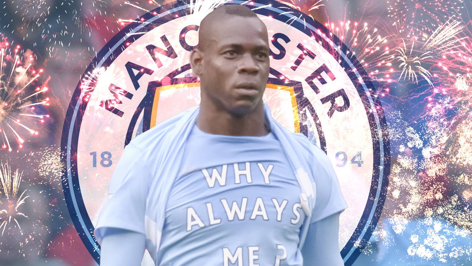 Mario Balotelli and his 'Why Always Me' shirt with some fireworks and a Man City badge