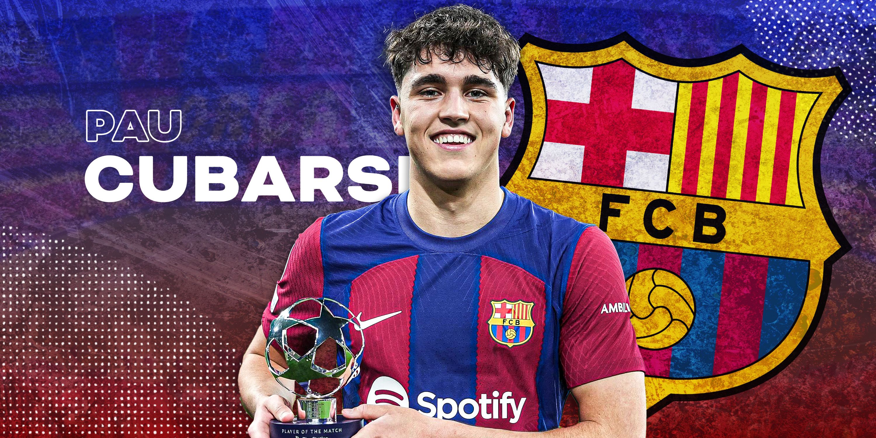 Who is Barcelona Wonderkid Pau Cubarsi