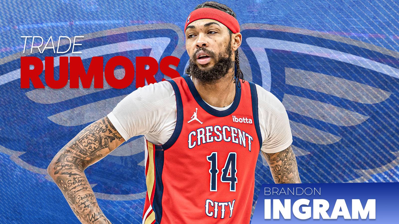 Brandon Ingram ‘Not Untouchable’ As Pelicans Trade Candidate