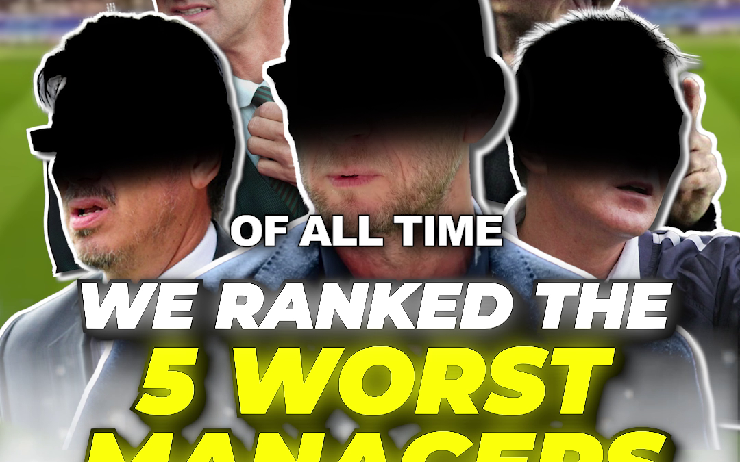 5 Worst Managers in Football History